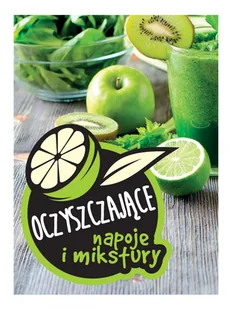 Olesiejuk Sp. z o.o. praca zbiorowa Oczyszczające napoje i mikstury - Zdrowie - poradniki - miniaturka - grafika 2