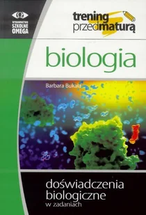 OMEGA Biologia. Trening przed maturą. Doświadczenia biologiczne w zadaniach - Barbara Bukała - Podręczniki dla liceum - miniaturka - grafika 2