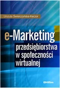 Biznes - Difin Urszula Świerczyńska-Kaczor e-Marketing przedsiębiorstwa w społeczności wirtualnej - miniaturka - grafika 1