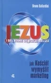 Religia i religioznawstwo - Jezus i biel stanie się jeszcze bielsza Jak Kościół wymyślił marketing Bruno Ballardini WAB0005837 - miniaturka - grafika 1