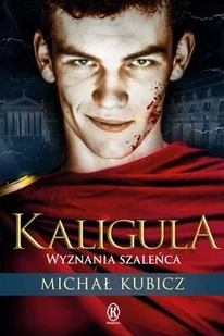Kubicz Michał Kaligula Wyznania szaleńca - Biografie i autobiografie - miniaturka - grafika 4