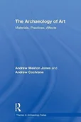 Albumy obcojęzyczne - Andrew Cochrane; Andrew Meirion Jones The Archaeology of Art - miniaturka - grafika 1