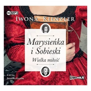 StoryBox.pl Marysieńka i Sobieski Wielka miłość Audiobook Iwona Kienzler - Audiobooki - lektury StoryBox.pl Marysieńka i Sobieski Wielka miłość Audiobook Iwona Kienzler - Audiobooki - lektury - miniaturka - grafika 2
