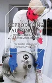 Obcojęzyczne książki o kulturze i sztuce - Simon Worthington Reproducing Autonomy - Kerstin Stakemeier - miniaturka - grafika 1