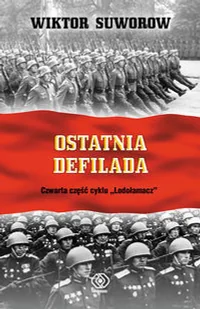 Ostatnia defilada - Wiktor Suworow - Historia świata - miniaturka - grafika 2