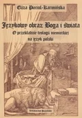 Filologia i językoznawstwo - Wydawnictwo Poznańskie Językowy obraz Boga i świata O przekładzie teologii niemieckiej na język polski - miniaturka - grafika 1