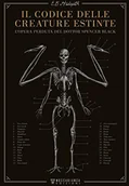 Pozostałe książki - Moscabianca Edizioni Il codice delle creature estinte. L'opera perduta del dottor Spencer Black - miniaturka - grafika 1