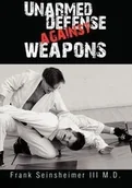 Książki o sporcie obcojęzyczne - Xlibris Unarmed Defense Against Weapons - Seinsheimer Frank III M. D. - miniaturka - grafika 1