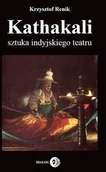 Książki o kulturze i sztuce - Kathakali sztuka indyjskiego teatru - Krzysztof Renik - miniaturka - grafika 1