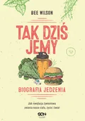 Felietony i reportaże - Tak dziś jemy. Biografia jedzenia - miniaturka - grafika 1