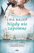 Proza - Nigdy nie zapomnę Ewa Bauer - miniaturka - grafika 1