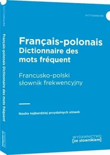 Francais-polonais dictionnaire des mots frequent / Francusko-polski słownik frekwencyjny - Książki obcojęzyczne do nauki języków - miniaturka - grafika 2