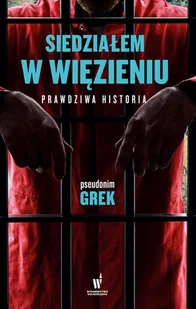 Siedziałem w więzieniu - Felietony i reportaże - miniaturka - grafika 2