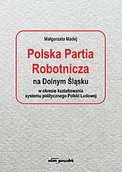Polityka i politologia - Polska Partia Robotnicza na Dolnym Śląsku w okresie kształtowania systemu politycznego Polski Ludowe Małgorzata Madej - miniaturka - grafika 1
