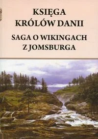 Henryk Pietruszczak Księga królów Danii. Saga o wikingach z Jomsburga - Powieści historyczne i biograficzne Henryk Pietruszczak Księga królów Danii. Saga o wikingach z Jomsburga - Powieści historyczne i biograficzne - miniaturka - grafika 1