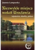 Książki podróżnicze - Niezwykłe miejsca wokół Wrocławia Używana - miniaturka - grafika 1
