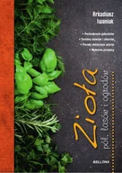 Encyklopedie i leksykony - Zioła pól, lasów i ogrodów - Arkadiusz Iwaniuk - miniaturka - grafika 1