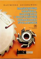 Technika - Maszynowa obróbka narzędzia i podstawowe obrabiarki stolarskie Używana - miniaturka - grafika 1