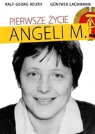 Biografie i autobiografie - Zysk i S-ka Pierwsze życie Angeli M. - Ralf Georg Reuth, Günther Lachmann - miniaturka - grafika 1