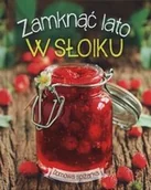 Książki kucharskie - Zamknąć lato w słoiku - Wydawnictwo Olesiejuk - miniaturka - grafika 1