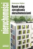 Zarządzanie - Poltext KATARZYNA NAJBAR RYNEK USŁUG ZARZĄDZANIA NIERUCHOMOŚCIAMI - miniaturka - grafika 1