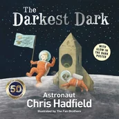 Obcojęzyczne książki dla dzieci i młodzieży - Chris Hadfield The Darkest Dark - miniaturka - grafika 1