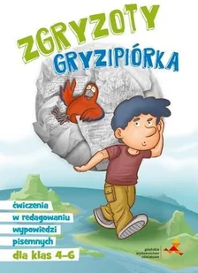 Zgryzoty Gryzipiórka Ćwiczenia w redagowaniu wypowiedzi pisemnych dla klas 4-6 - Skurkiewicz Katarzyna - Edukacja przedszkolna - miniaturka - grafika 2