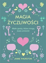 Magia życzliwości - Rozwój osobisty - miniaturka - grafika 2