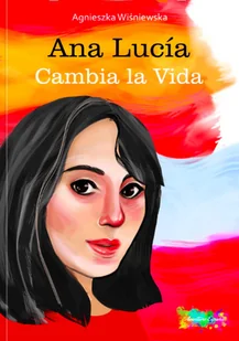 Ana Lucia. Cambia la Vida - Książki obcojęzyczne do nauki języków - miniaturka - grafika 2