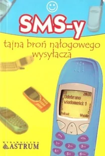 Astrum SMS-y tajna broń nałogowego wysyłacza Anna Tkaczyk - Aforyzmy i sentencje - miniaturka - grafika 2