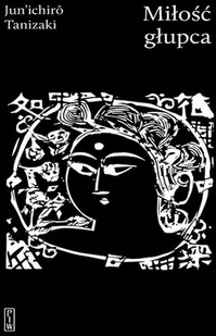Miłość Głupca Junichiro Tanizaki - Proza - miniaturka - grafika 4