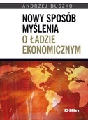 Podręczniki dla szkół wyższych - Buszko Andrzej Nowy sposób myślenia o ładzie ekonomicznym - mamy na stanie, wyślemy natychmiast - miniaturka - grafika 1