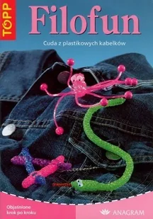 Koch Sabine Filofun Cuda z plastikowych kabelków - Książki edukacyjne - miniaturka - grafika 2