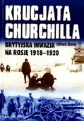 Historia Polski - Clifford Kinvig Krucjata Churchilla Brytyjska Inwazja na Rosję 1918-1920 - miniaturka - grafika 1