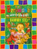 Lektury szkoła podstawowa - Bawmy się. Wiersze dla dzieci - MARTA BEROWSKA - miniaturka - grafika 1