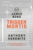 Obcojęzyczna literatura faktu i reportaż - Trigger Mortis. A James Bond novel - Anthony Horowitz - miniaturka - grafika 1