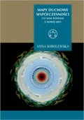 Eseje - Mapy duchowe współczesności Co nam zostało z Nowej Ery$1094 Anna Sobolewska - miniaturka - grafika 1
