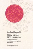 Pomoce naukowe - Oficyna Naukowa Praca Kaliope. Eros i narracja - Andrzej Kopacki - miniaturka - grafika 1