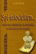 Aforyzmy i sentencje - Astrum Być człowiekiem... - ALDONA RÓŻANEK - miniaturka - grafika 1