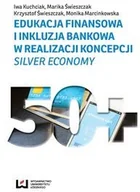 Biznes - Wydawnictwo Uniwersytetu Łódzkiego Kuchciak Iwa, Świeszczak Marika, Świeszczak Krzysztof Edukacja finansowa i inkluzja bankowa w realizacji koncepcji silver economy - miniaturka - grafika 1