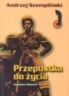 Książka i Wiedza Andrzej Szempiński Przepustka do życia - Pamiętniki, dzienniki, listy - miniaturka - grafika 2