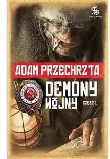 Fabryka Słów Demony wojny Część 1 - Adam Przechrzta - Fantasy - miniaturka - grafika 2