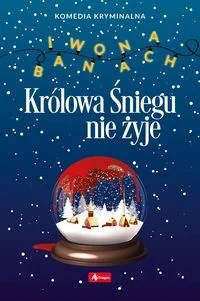 Iwona Banach Królowa Śniegu nie żyje IWONA BANACH - Powieści sensacyjne - miniaturka - grafika 2