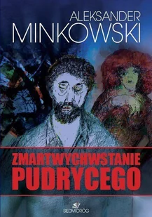 Siedmioróg Zmartwychwstanie Pudrycego - Aleksander Minkowski - Lektury szkoła podstawowa - miniaturka - grafika 2