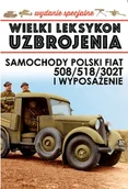 Militaria i wojskowość - Wielki Leksykon Uzbrojenia Polski Fiat 508/518/302T i wyposażenie - miniaturka - grafika 1