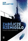 Historia Polski - Zabójcze rzemiosło Historia wojny podwodnej Nowa - miniaturka - grafika 1