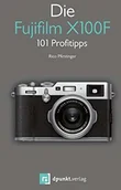 Pozostałe książki - Dpunkt.Verlag GmbH Die Fujifilm X100F: 101 Profitipps - miniaturka - grafika 1