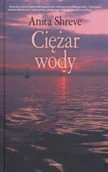Kryminały - Książnica Ciężar wody Anita Shreve - miniaturka - grafika 1