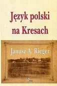 Historia świata - Język polski na Kresach Rieger Janusz A - miniaturka - grafika 1