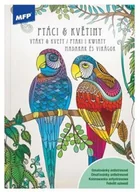 Zabawki kreatywne - MFP Kolorowanka antysresowa Ptaki i kwiaty 32strony 210x296cm - miniaturka - grafika 1